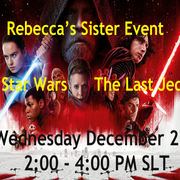 Rebecca's Sister Event "Star Wars, The Last Jedi"