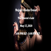 Najah's Sister Event, "The Queens Lair"